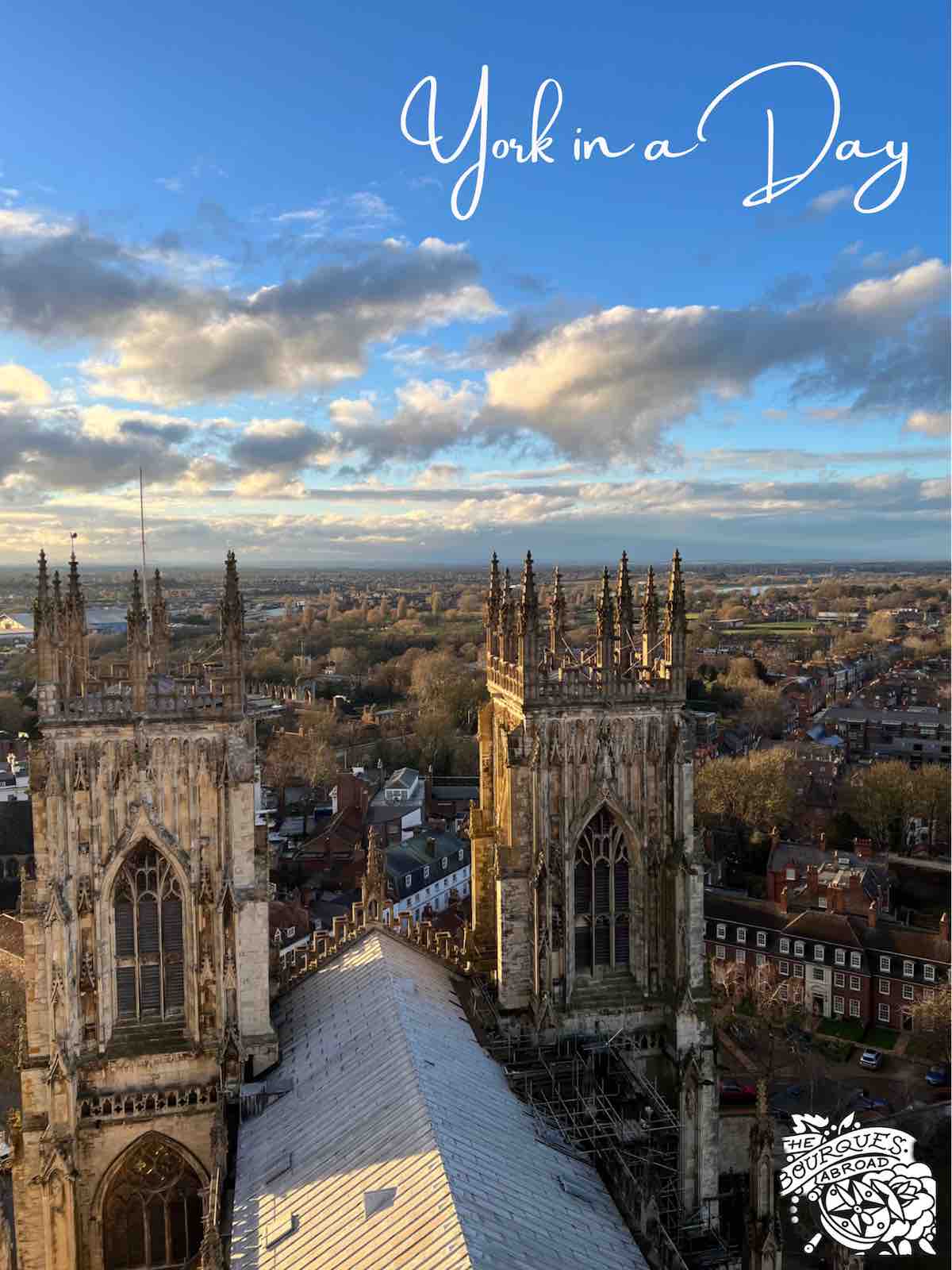 View from York Minster: York in a Day - The Bourques Abroad